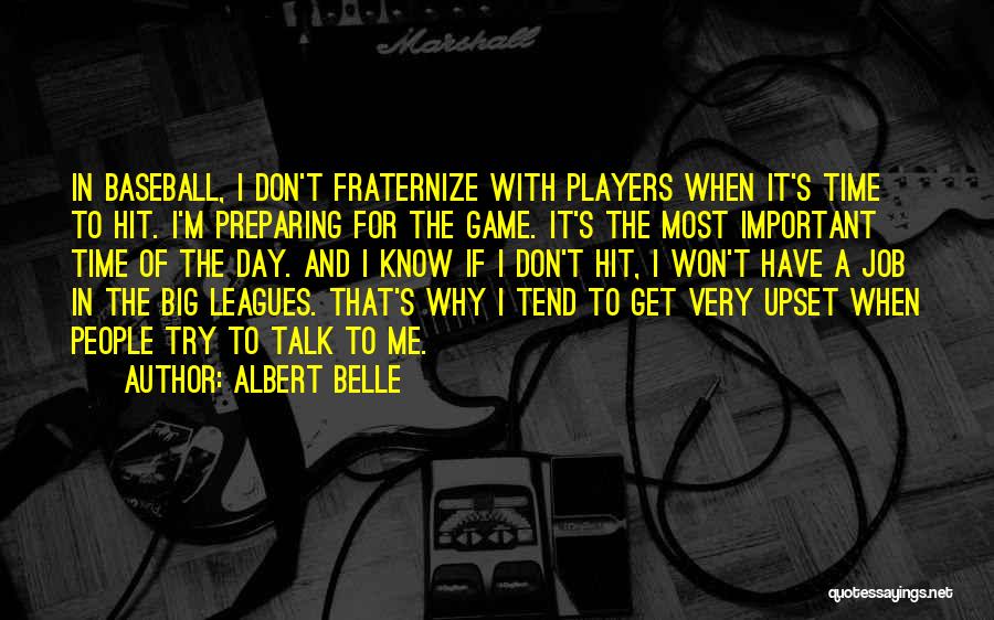 Game Day Baseball Quotes By Albert Belle