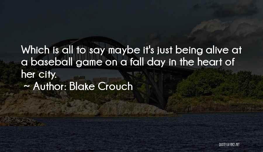 Game Day Baseball Quotes By Blake Crouch