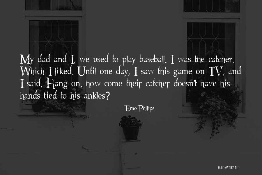 Game Day Baseball Quotes By Emo Philips