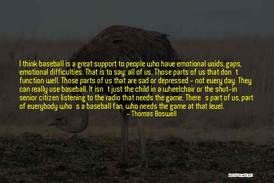 Game Day Baseball Quotes By Thomas Boswell