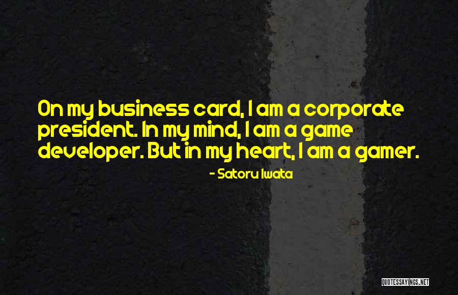 Game Developer Quotes By Satoru Iwata