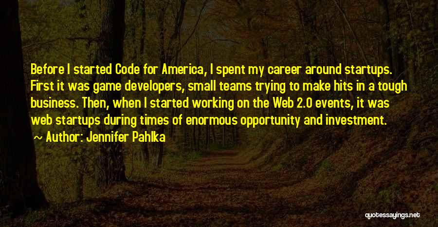 Game Developers Quotes By Jennifer Pahlka