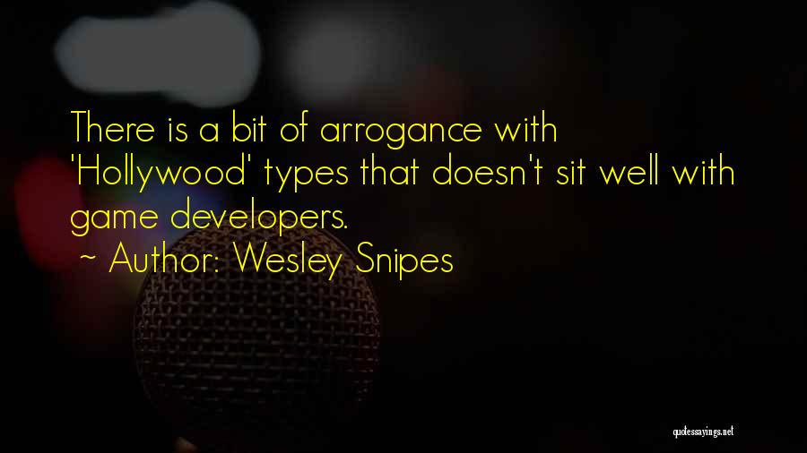 Game Developers Quotes By Wesley Snipes