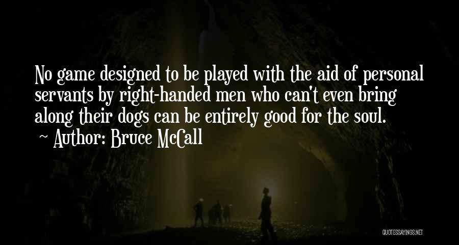 Game Dogs Quotes By Bruce McCall