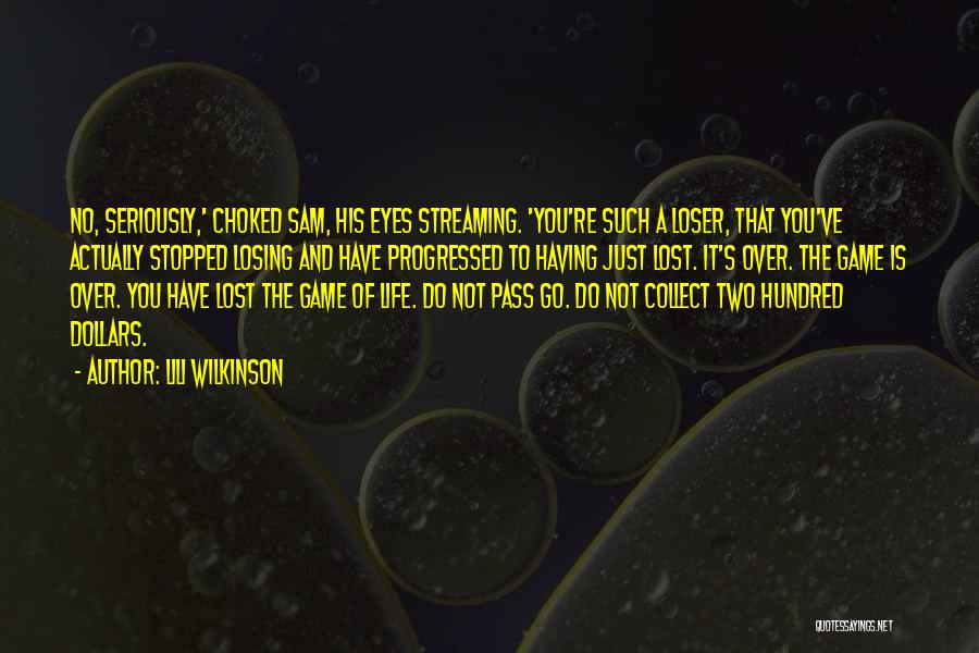 Game Is Not Over Quotes By Lili Wilkinson