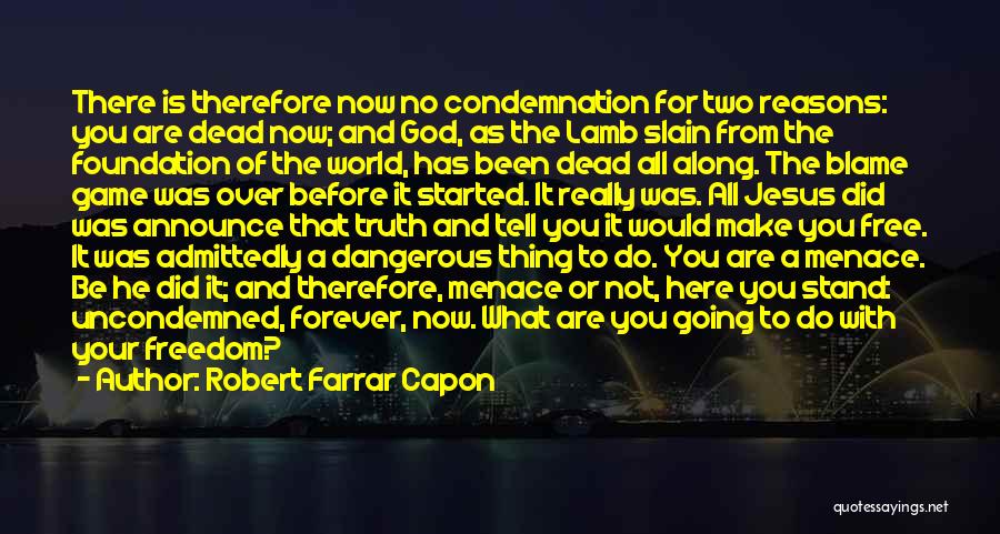 Game Is Not Over Quotes By Robert Farrar Capon