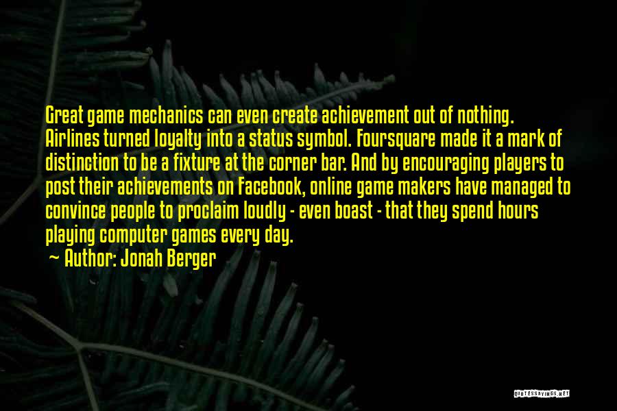 Game Makers Quotes By Jonah Berger