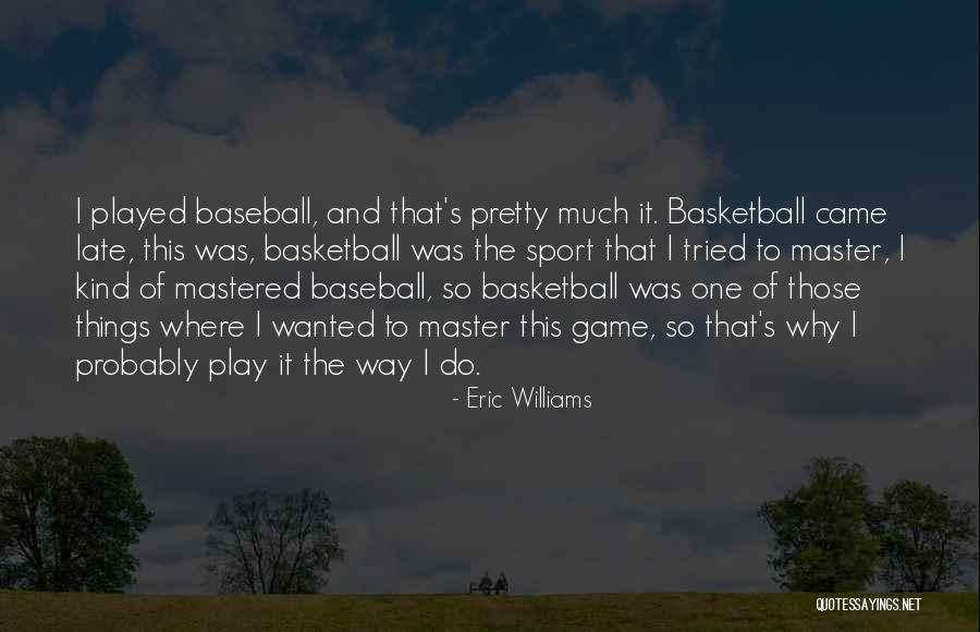 Game Master Quotes By Eric Williams Game Master Quotes By Eric Williams