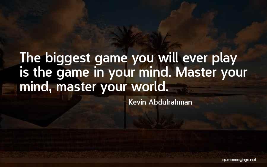 Game Master Quotes By Kevin Abdulrahman Game Master Quotes By Kevin Abdulrahman