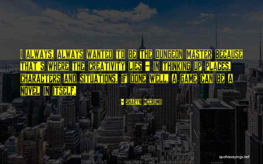 Game Master Quotes By Sharyn McCrumb Game Master Quotes By Sharyn McCrumb