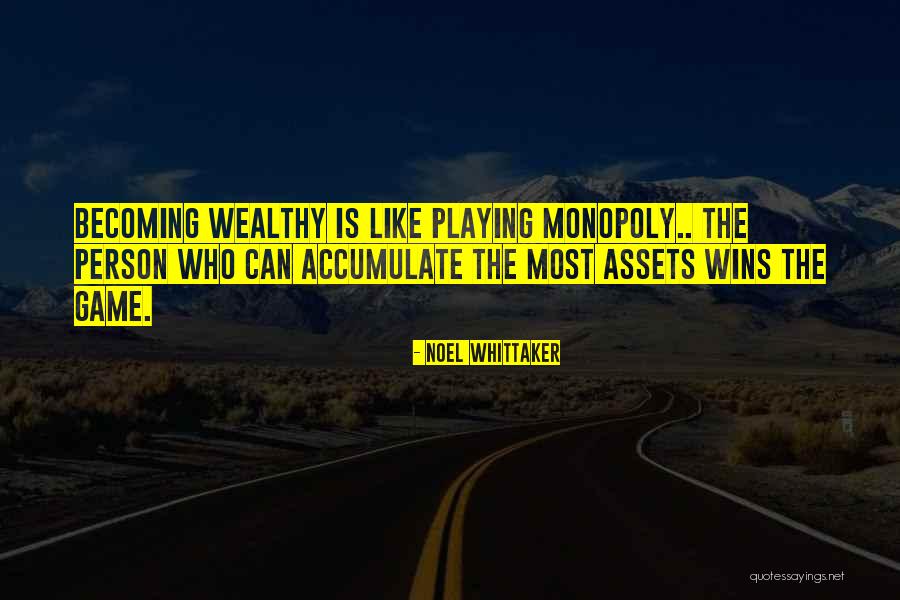 Game Monopoly Quotes By Noel Whittaker Game Monopoly Quotes By Noel Whittaker