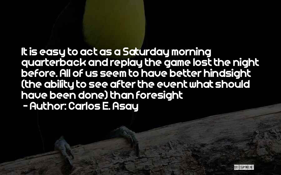 Game Night Quotes By Carlos E. Asay
