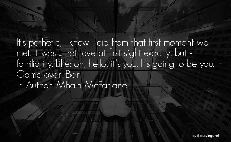 Game Not Over Quotes By Mhairi McFarlane