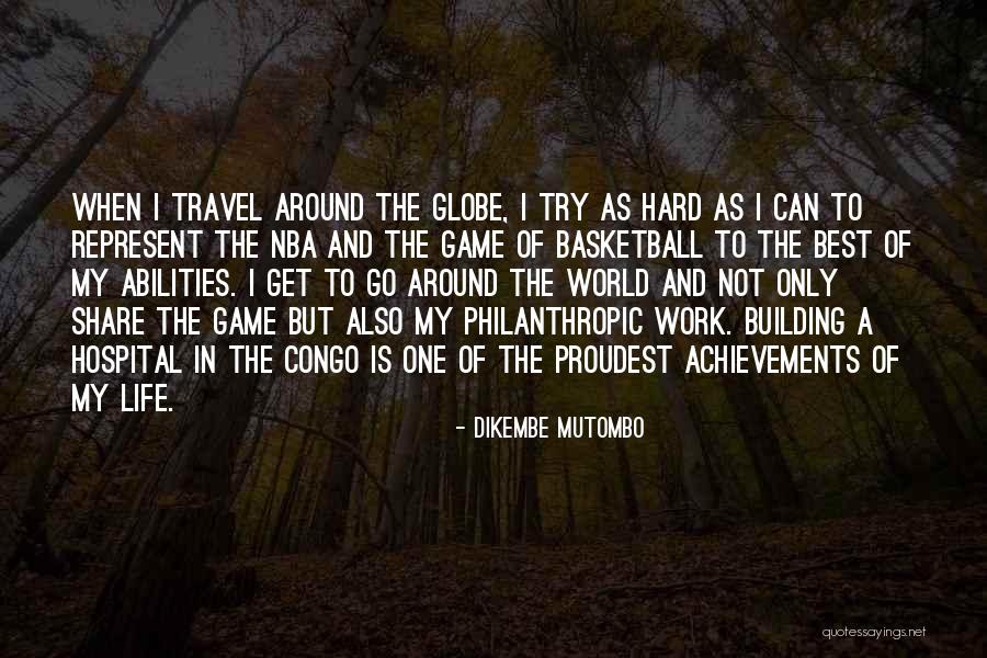 Game Of Basketball Quotes By Dikembe Mutombo Game Of Basketball Quotes By Dikembe Mutombo
