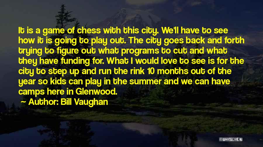 Game Of Chess Love Quotes By Bill Vaughan