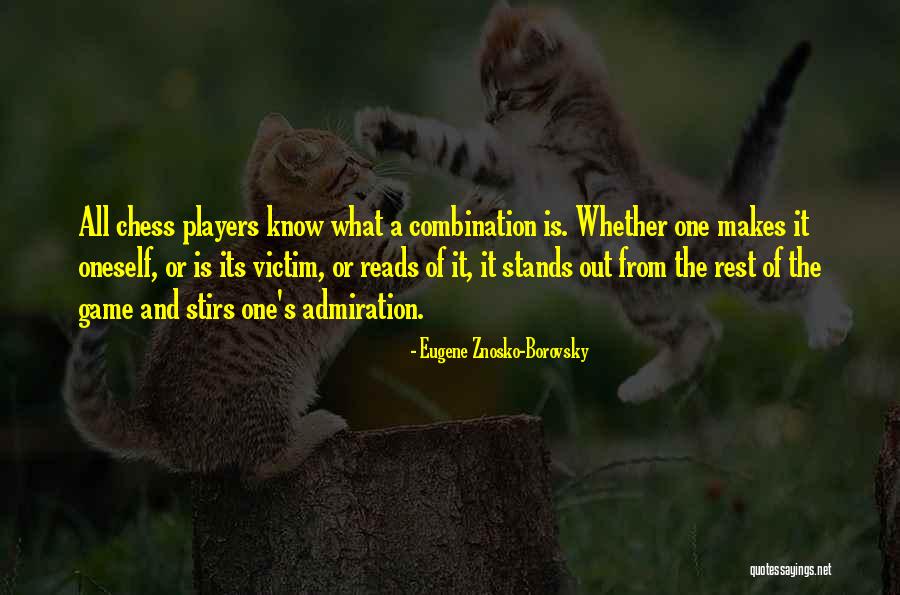 Game Of Chess Quotes By Eugene Znosko-Borovsky Game Of Chess Quotes By Eugene Znosko-Borovsky