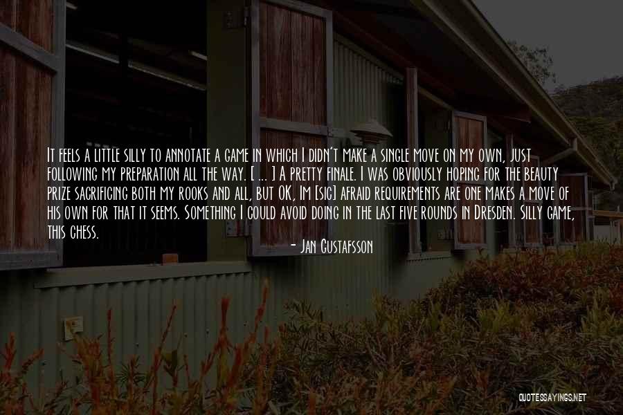 Game Of Chess Quotes By Jan Gustafsson Game Of Chess Quotes By Jan Gustafsson