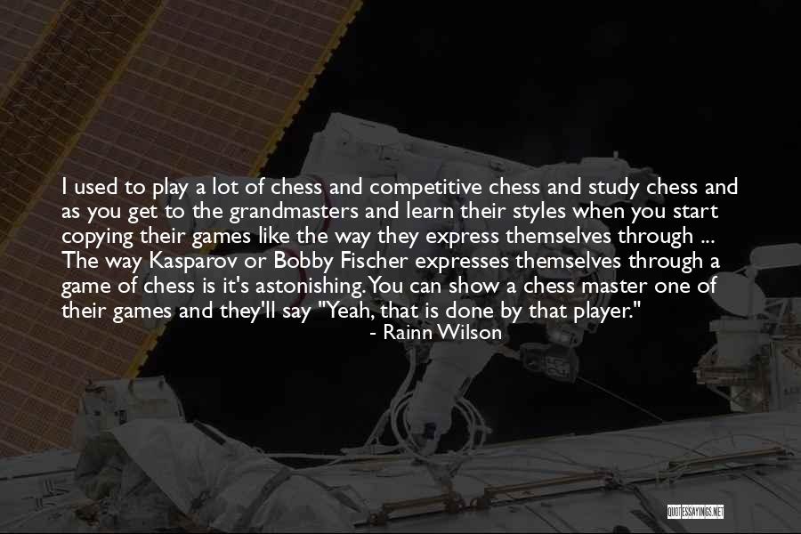 Game Of Chess Quotes By Rainn Wilson Game Of Chess Quotes By Rainn Wilson