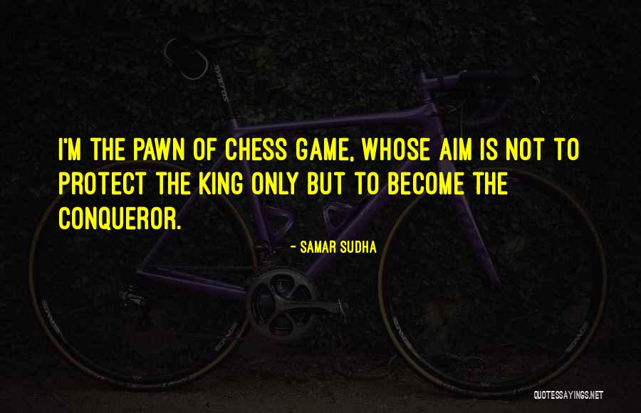 Game Of Chess Quotes By Samar Sudha Game Of Chess Quotes By Samar Sudha