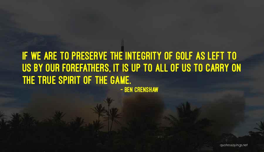 Game Of Golf Quotes By Ben Crenshaw Game Of Golf Quotes By Ben Crenshaw