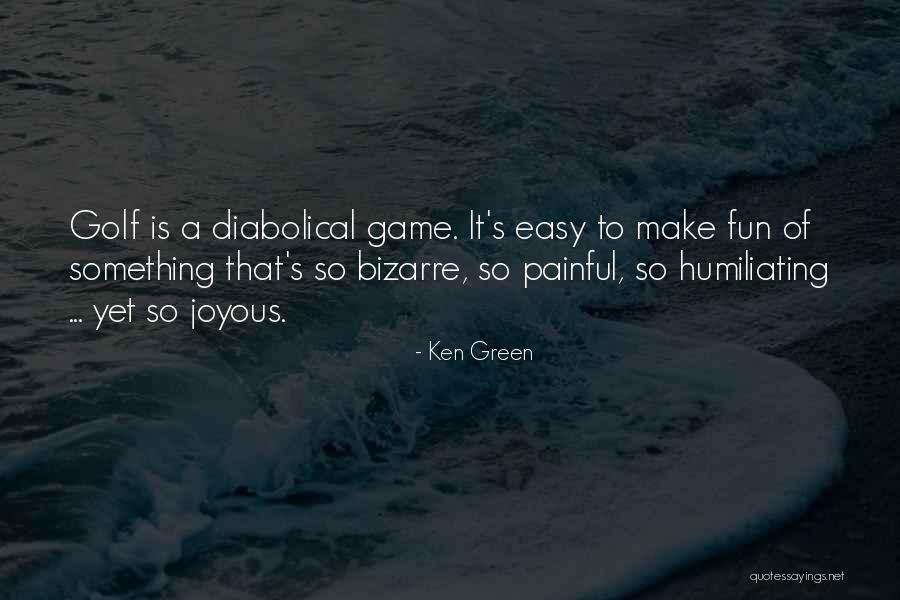 Game Of Golf Quotes By Ken Green Game Of Golf Quotes By Ken Green