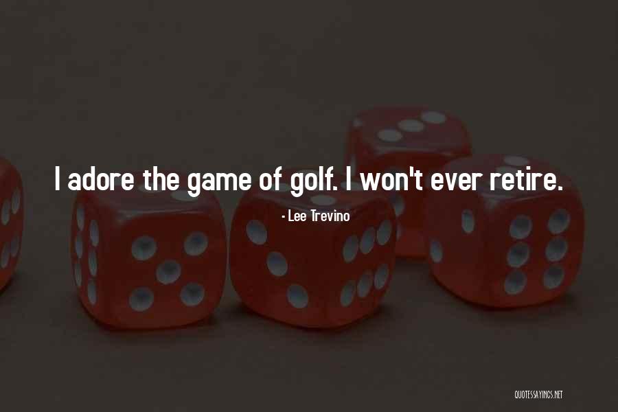 Game Of Golf Quotes By Lee Trevino Game Of Golf Quotes By Lee Trevino