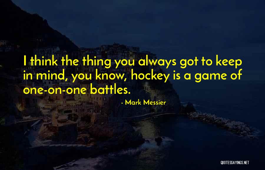 Game Of Hockey Quotes By Mark Messier Game Of Hockey Quotes By Mark Messier