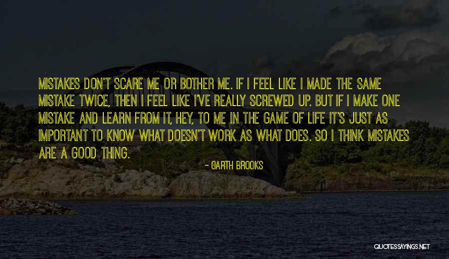 Game Of Life Quotes By Garth Brooks