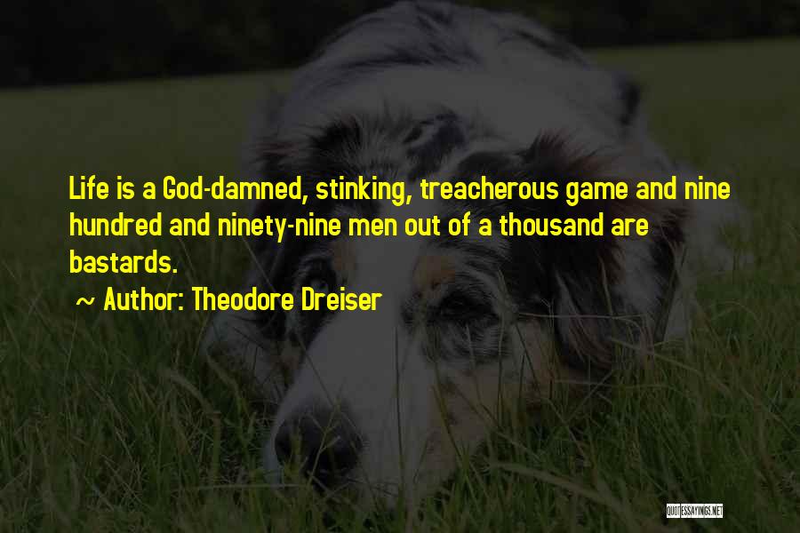 Game Of Life Quotes By Theodore Dreiser