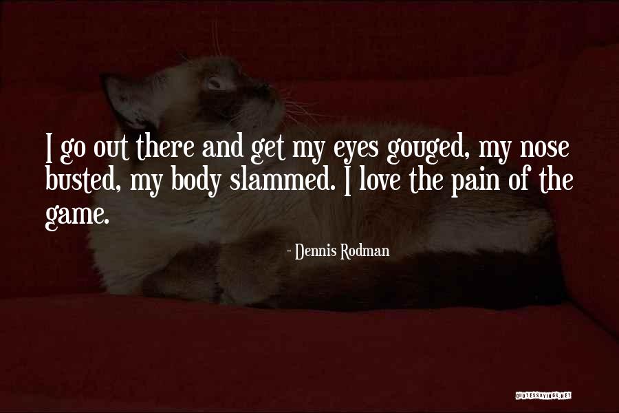 Game Of Love Quotes By Dennis Rodman Game Of Love Quotes By Dennis Rodman