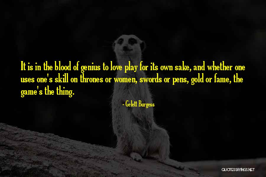 Game Of Love Quotes By Gelett Burgess