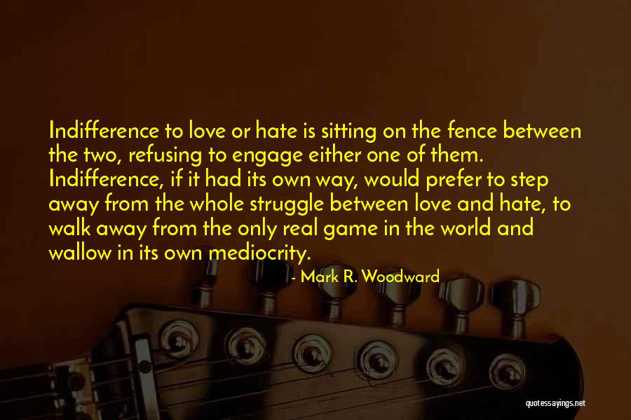 Game Of Love Quotes By Mark R. Woodward Game Of Love Quotes By Mark R. Woodward