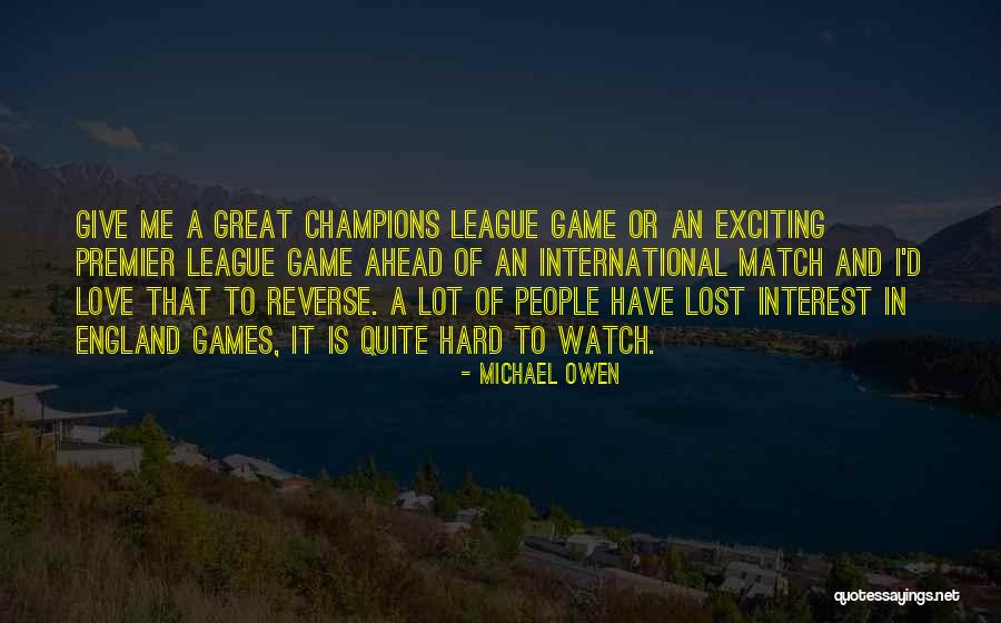 Game Of Love Quotes By Michael Owen Game Of Love Quotes By Michael Owen