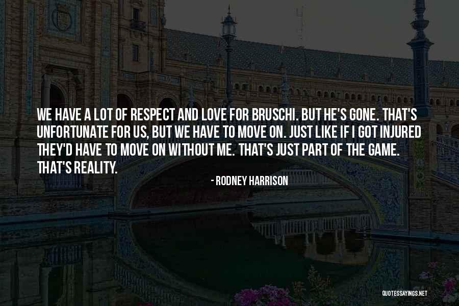 Game Of Love Quotes By Rodney Harrison Game Of Love Quotes By Rodney Harrison