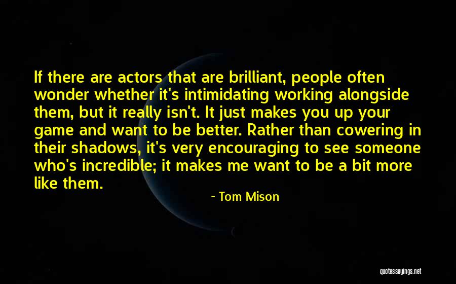 Game Of Shadows Quotes By Tom Mison Game Of Shadows Quotes By Tom Mison