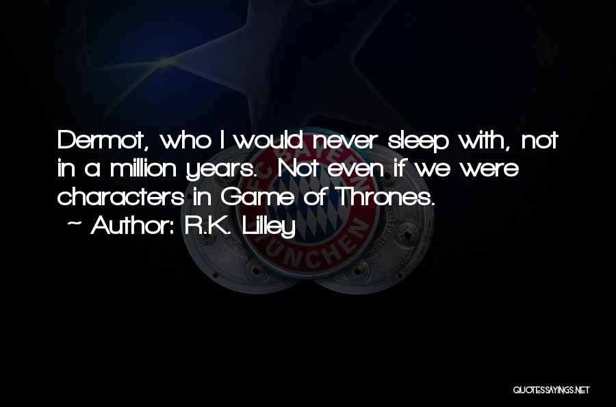 Game Of Thrones Characters Best Quotes By R.K. Lilley