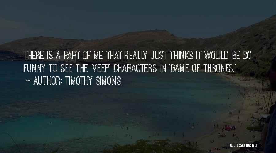 Game Of Thrones Characters Best Quotes By Timothy Simons