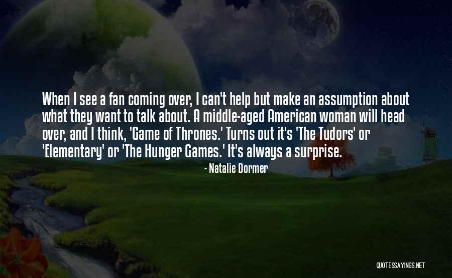 Game Of Thrones Fan Quotes By Natalie Dormer Game Of Thrones Fan Quotes By Natalie Dormer