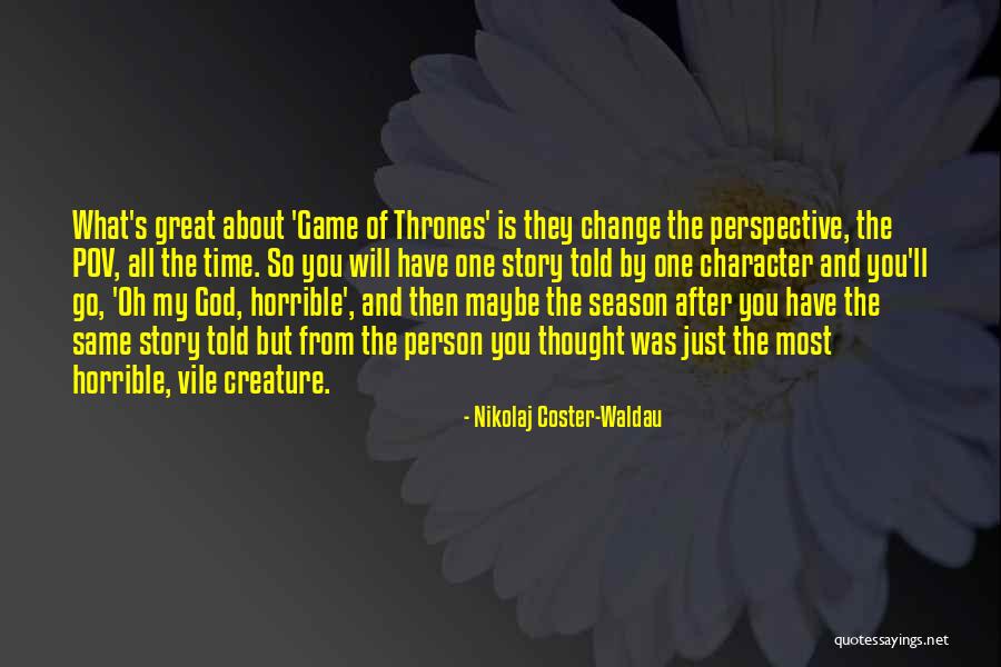 Game Of Thrones Season 1 And 2 Quotes By Nikolaj Coster-Waldau Game Of Thrones Season 1 And 2 Quotes By Nikolaj Coster-Waldau