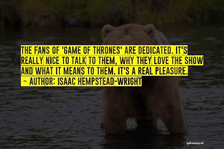 Game Of Thrones Show Quotes By Isaac Hempstead-Wright