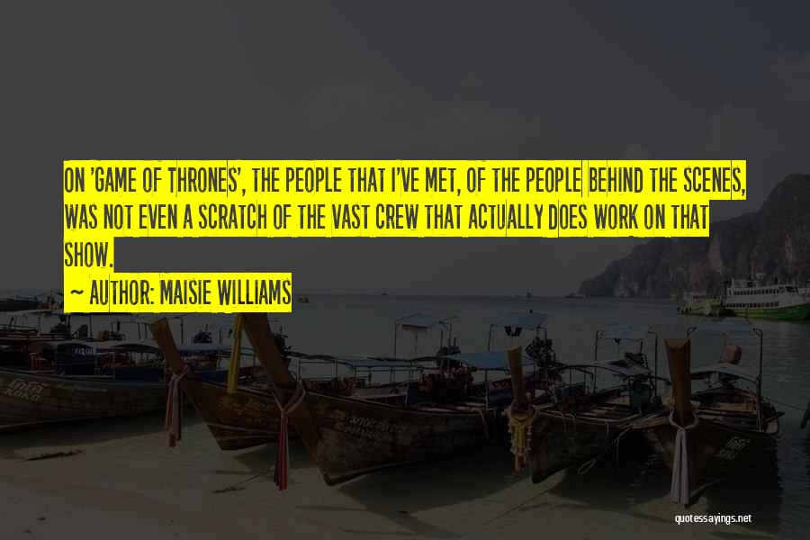 Game Of Thrones Show Quotes By Maisie Williams