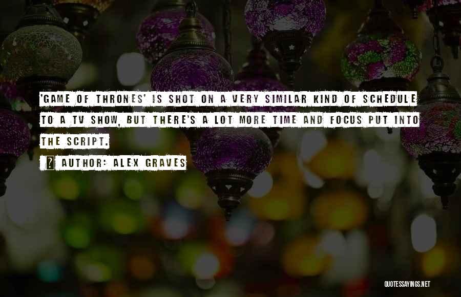 Game Of Thrones Time Quotes By Alex Graves