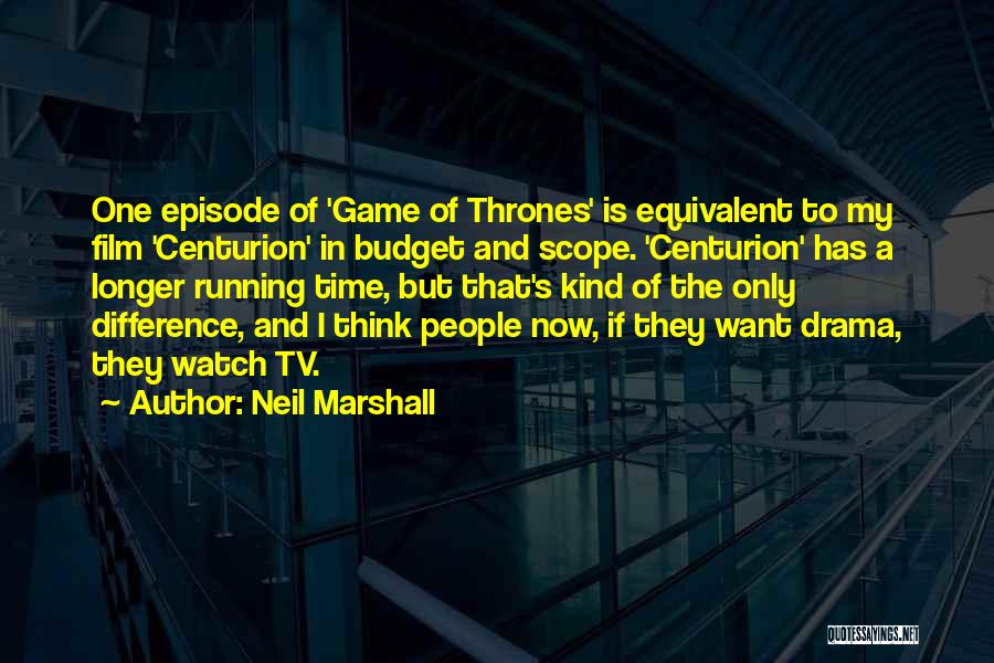 Game Of Thrones Time Quotes By Neil Marshall