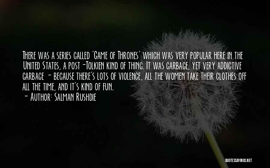 Game Of Thrones Time Quotes By Salman Rushdie