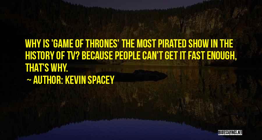 Game Of Thrones Tv Show Best Quotes By Kevin Spacey