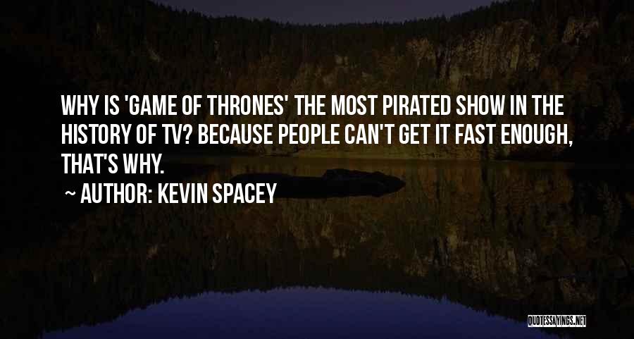 Game Of Thrones Tv Show Quotes By Kevin Spacey