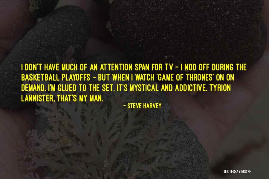 Game Of Thrones Tyrion Quotes By Steve Harvey Game Of Thrones Tyrion Quotes By Steve Harvey