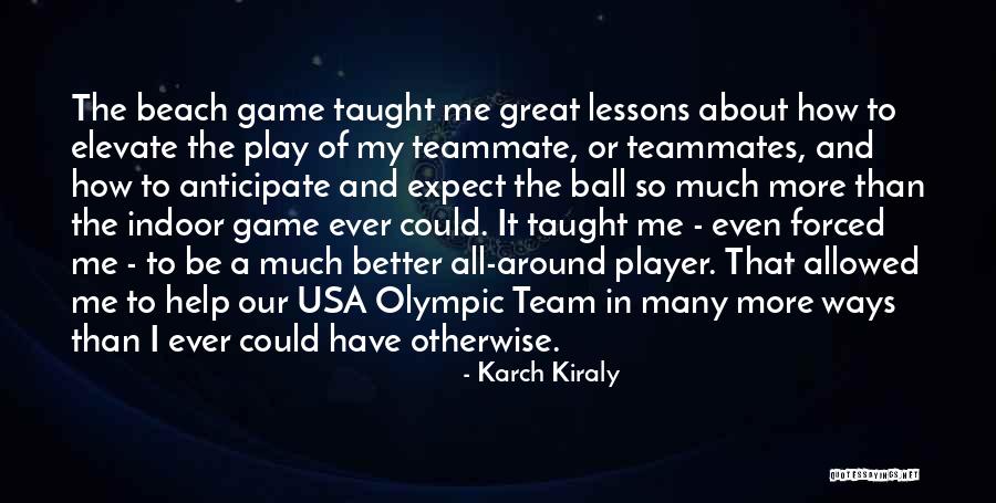 Game Of Volleyball Quotes By Karch Kiraly Game Of Volleyball Quotes By Karch Kiraly