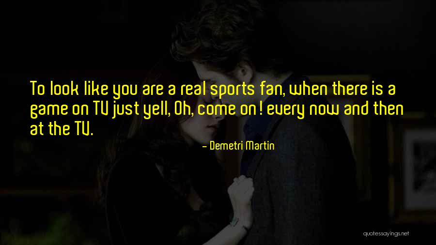 Game On Tv Quotes By Demetri Martin Game On Tv Quotes By Demetri Martin