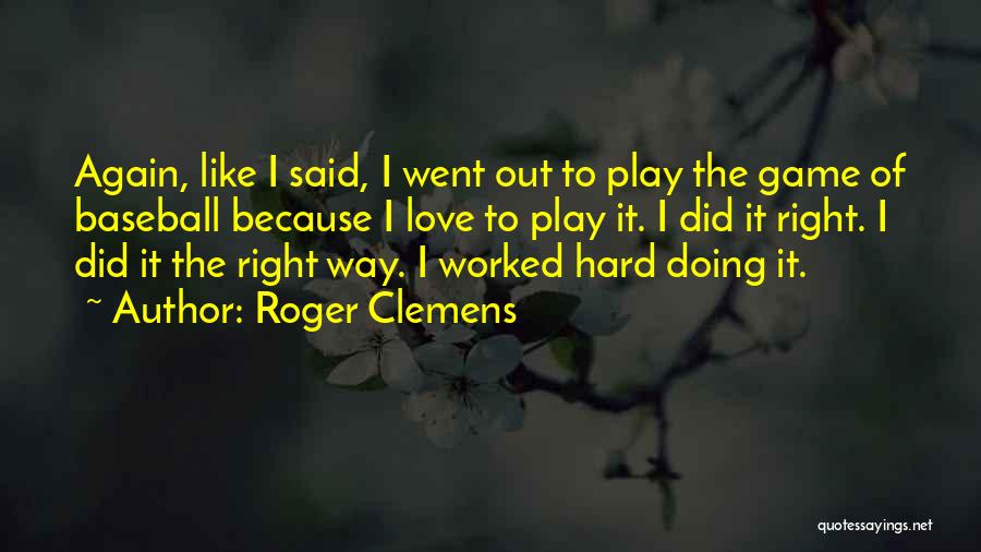 Game Over In Love Quotes By Roger Clemens